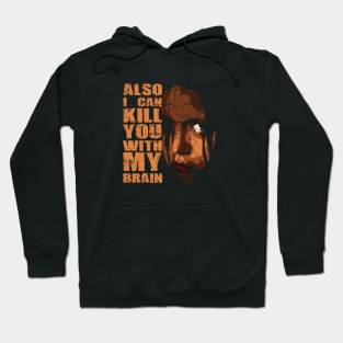 Kill You With My Brain Hoodie